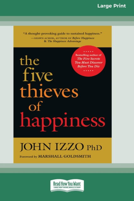 Cover for John Izzo · The Five Thieves of Happiness [16 Pt Large Print Edition] (Paperback Book) (2017)