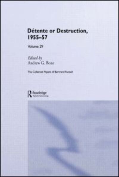 Cover for Bertrand Russell · The Collected Papers of Bertrand Russell Volume 29: Detente or Destruction, 1955-57 - The Collected Papers of Bertrand Russell (Hardcover Book) (2005)