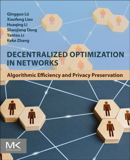 Cover for Lu,, Qingguo, MS (Associate Researcher, College of Computer Science, Chongqing University, Chongqing, China) · Decentralized Optimization in Networks: Algorithmic Efficiency and Privacy Preservation (Paperback Book) (2025)