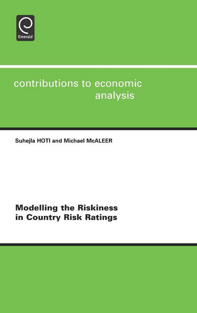 Cover for Michael Mcaleer · Modelling the Riskiness in Country Risk Ratings - Contributions to Economic Analysis (Hardcover Book) (2005)