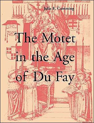 Cover for Cumming, Julie E. (McGill University, Montreal) · The Motet in the Age of Du Fay (Pocketbok) (2003)
