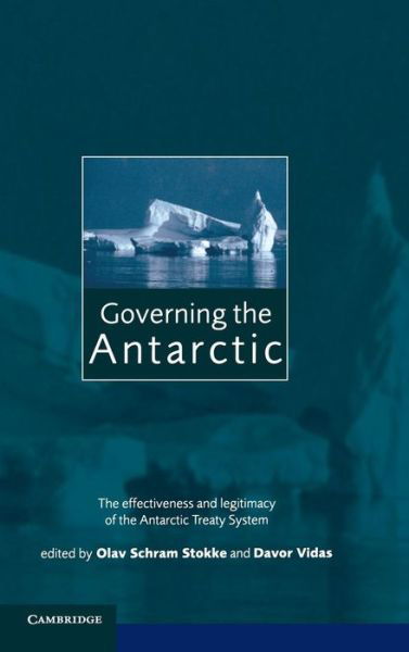 Cover for Olav Schram Stokke · Governing the Antarctic: The Effectiveness and Legitimacy of the Antarctic Treaty System (Hardcover Book) (1997)