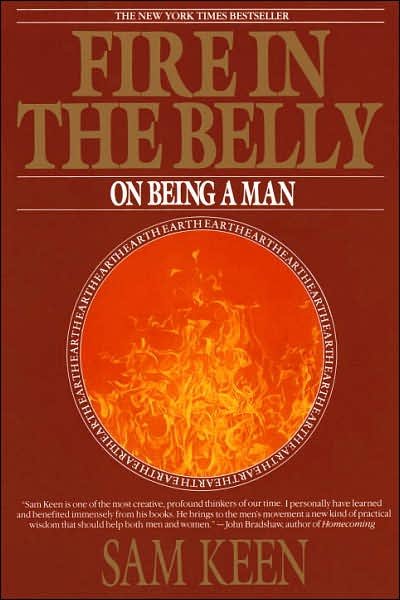 Cover for Sam Keen · Fire in the Belly: On Being a Man (Paperback Book) (1992)