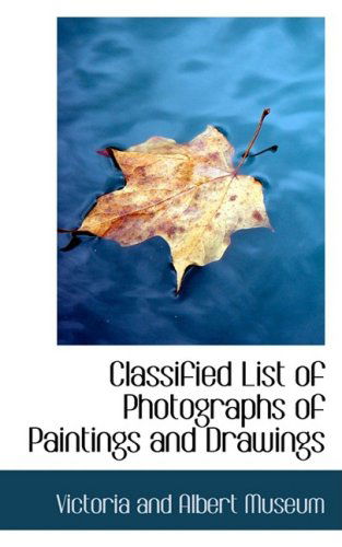 Cover for Victoria and Albert Museum · Classified List of Photographs of Paintings and Drawings (Hardcover Book) (2008)