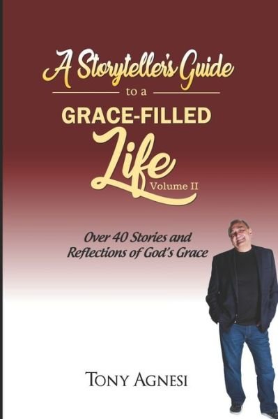 Cover for Tony Agnesi · A Storyteller's Guide to a Grace-Filled Life-Volume 2 (Paperback Book) (2019)