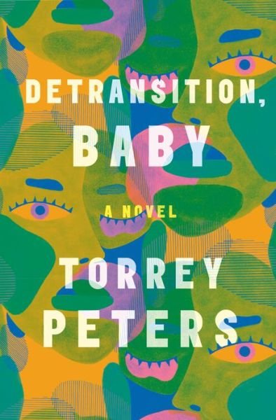Cover for Torrey Peters · Detransition, Baby: A Novel (Hardcover Book) (2021)