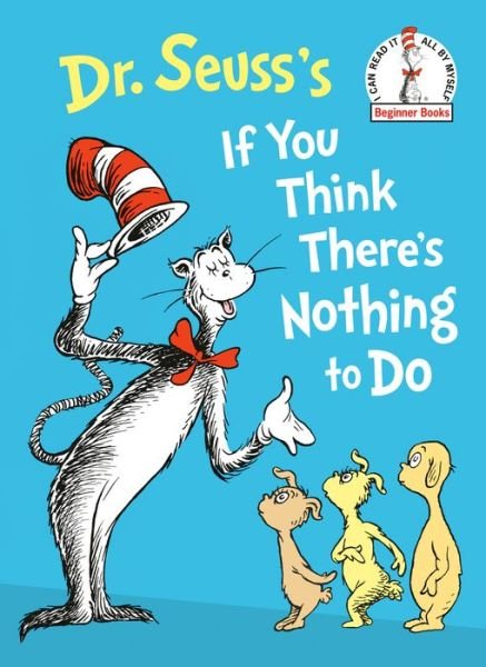 Dr. Seuss's If You Think There's Nothing to Do - Seuss - Livros - Random House Children's Books - 9780593711378 - 2 de janeiro de 2024