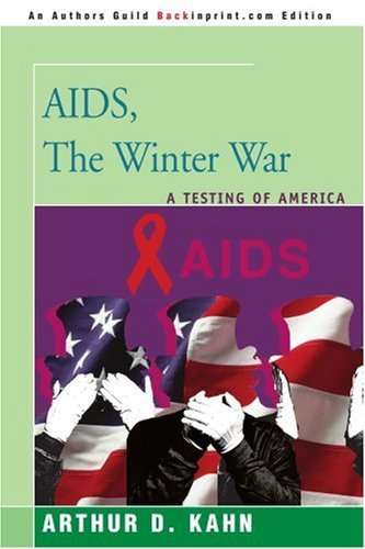 Cover for Arthur Kahn · Aids, the Winter War: a Testing of America (Paperback Book) (2005)