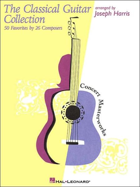 Cover for Joseph Harris · The Classical Guitar Collection: 50 Favorites by 26 Composers (Paperback Book) (2002)