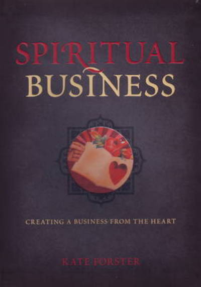 Cover for Kate Forster · Spiritual Business: Creating a Business From the Heart (Paperback Book) (2021)