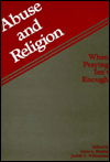 Abuse and Religion: When Praying Isn't Enough - Anne Horton - Bøger - Simon & Schuster - 9780669153378 - 3. juni 1998