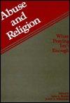 Abuse and Religion: When Praying Isn't Enough - Anne Horton - Books - Simon & Schuster - 9780669153378 - June 3, 1998