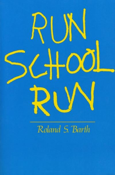 Cover for Roland S. Barth · Run School Run (Paperback Book) [New edition] (1985)
