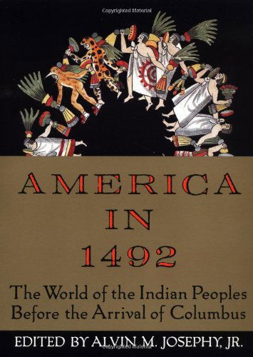 Cover for Alvin M. Josephy Jr. · America in 1492: the World of the Indian Peoples Before the Arrival of Columbus (Paperback Book) (1993)