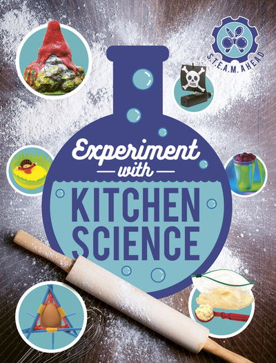 Cover for Nick Arnold · Experiment with Kitchen Science: Fun projects to try at home - STEAM Ahead (Paperback Book) (2019)