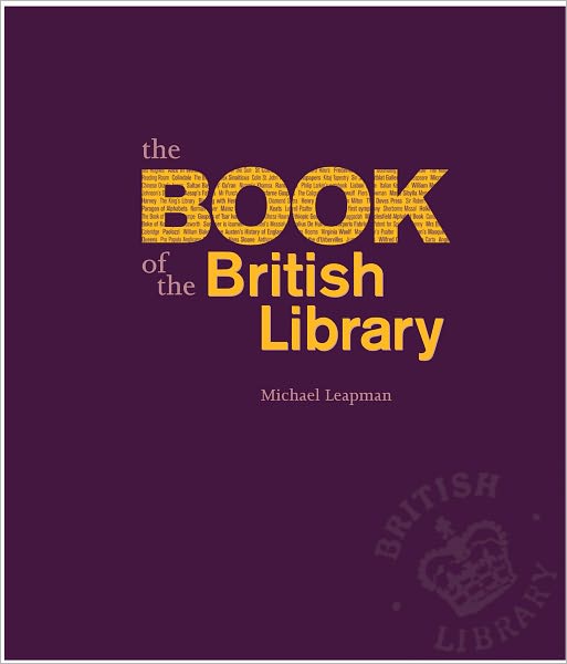 The Book of the British Library - Michael Leapman - Books - British Library Publishing - 9780712358378 - September 18, 2012