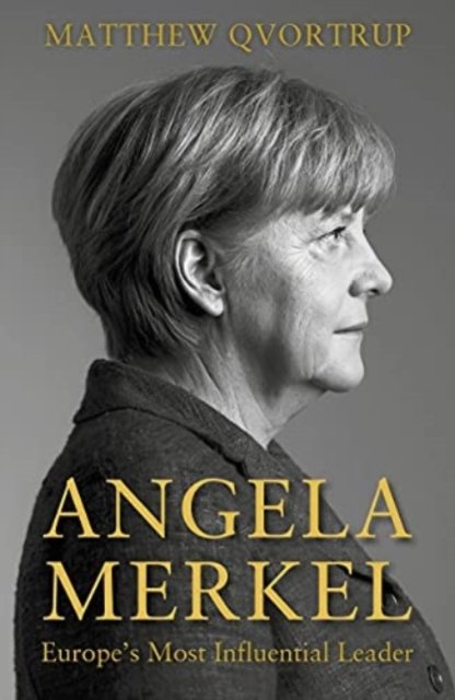 Cover for Matthew Qvortrup · Angela Merkel: Europe's Most Influential Leader [Expanded and Updated Edition] (Paperback Bog) (2021)