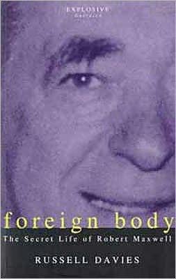 Cover for Russell Davies · Foreign Body: Secret Life of Robert Maxwell (Paperback Book) [New edition] (1996)