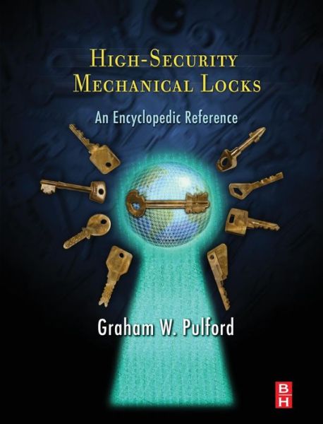 Cover for Graham Pulford · High-Security Mechanical Locks: An Encyclopedic Reference (Hardcover Book) (2007)