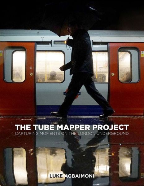 Cover for Luke Agbaimoni · The Tube Mapper Project: Capturing Moments on the London Underground (Hardcover Book) (2020)