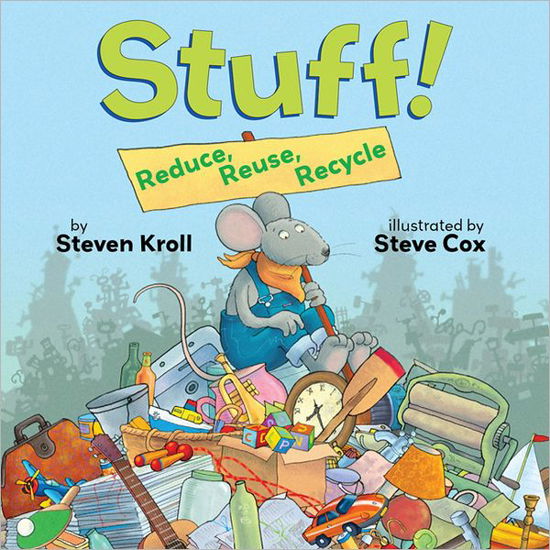 Cover for Steven Kroll · Stuff! Reduce, Reuse, Recycle (Paperback Book) (2013)