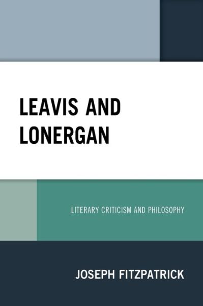 Cover for Joseph Fitzpatrick · Leavis and Lonergan: Literary Criticism and Philosophy (Paperback Book) (2021)