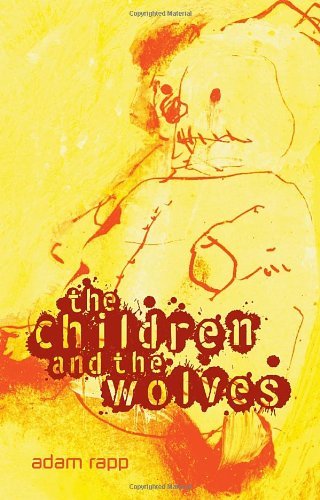 Cover for Adam Rapp · The Children and the Wolves (Hardcover Book) (2012)