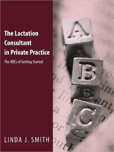 Cover for Linda J. Smith · The Lactation Consultant in Private Practice: The ABCs of Getting Started: The ABCs of Getting Started (Pocketbok) (2002)