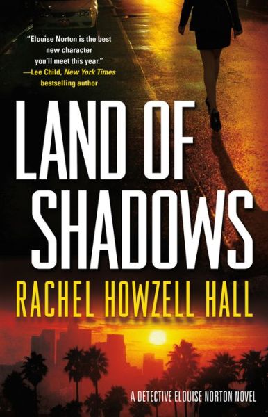 Cover for Rachel Howzell Hall · Land of Shadows: A Detective Elouise Norton Novel - Detective Elouise Norton (Paperback Bog) [First edition] (2015)