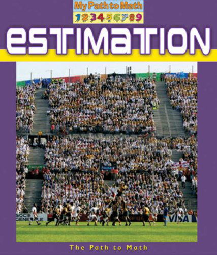 Estimation (My Path to Math) - Penny Dowdy - Książki - Crabtree Pub Co - 9780778743378 - 15 sierpnia 2008