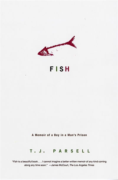 Cover for T. Parsell · Fish: A Memoir of a Boy in a Man's Prison (Pocketbok) (2007)