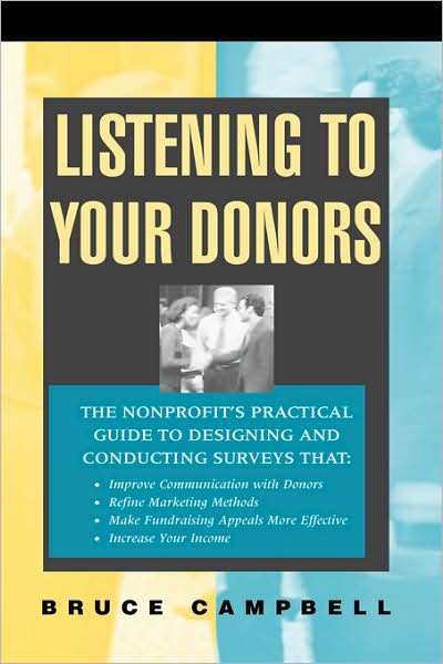 Listening to Your Donors - Bruce Campbell - Böcker - John Wiley & Sons Inc - 9780787950378 - 15 augusti 2000