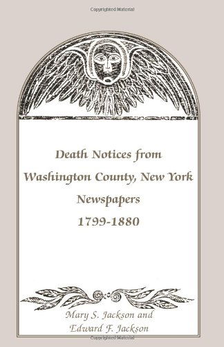 Cover for Mary S. Jackson and Edward F. Jackson · Notices from Washington County, New York, Newspapers, 1799-1880: : Death Notices (Paperback Book) [1st Edition (Pb) edition] (2009)