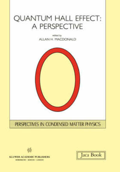 Cover for A H Macdonald · Quantum Hall Effect: a Perspective - Perspectives in Condensed Matter Physics (Closed) (Hardcover Book) (1989)