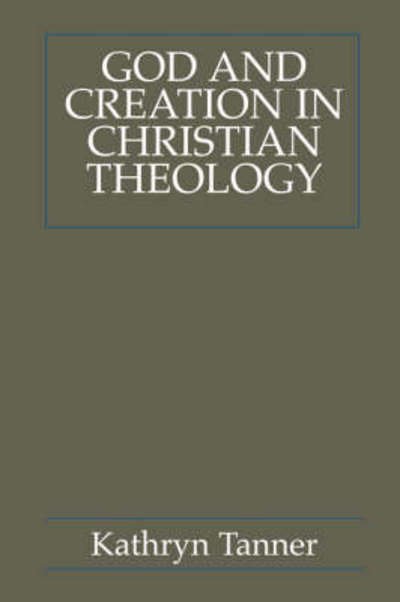 Cover for Tanner, Associate Professor of Theology Divinity School Kathryn (University of Chicago Yale Divinity School, USA) · God and Creation in Christian Theology: Tyranny and Empowerment? (Paperback Book) (2004)