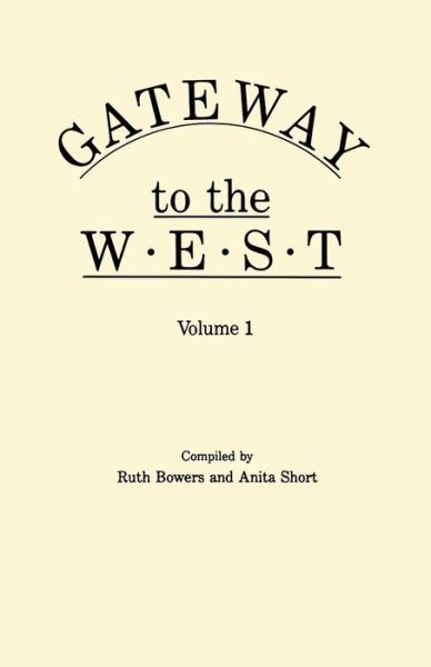 Cover for Dale Bowers · Gateway to the West. in Two Volumes. Volume 1 (Paperback Book) (2014)