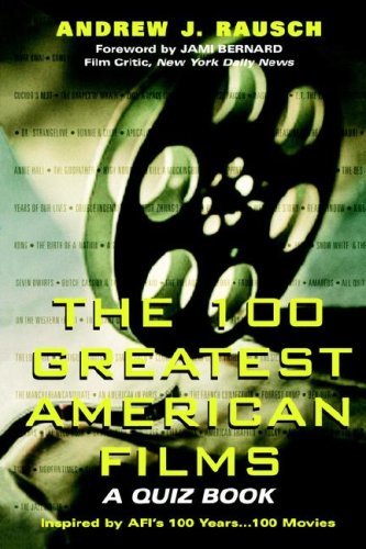 Cover for Andrew J. Rausch · The 100 Greatest American Films: a Quiz Book (Paperback Book) [1st edition] (2002)