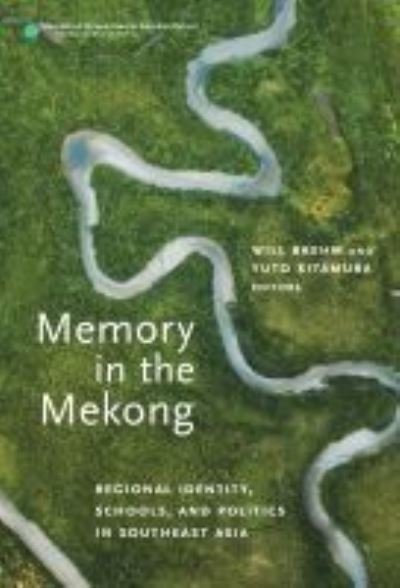 Cover for Gita Steiner-Khamsi · Memory in the Mekong: Regional Identity, Schools, and Politics in Southeast Asia - International Perspectives on Educational Reform Series (Hardcover Book) (2022)