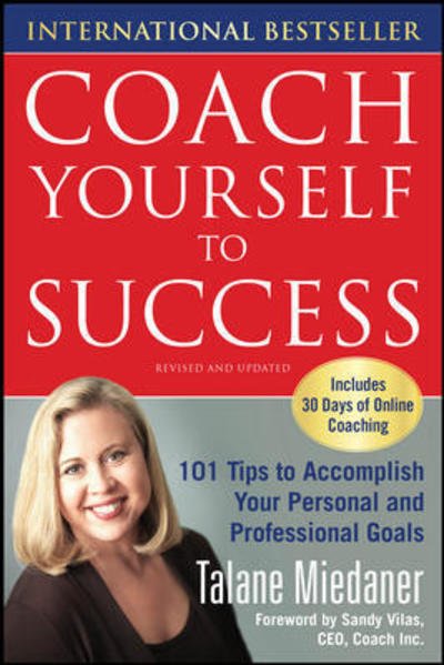 Coach Yourself to Success, Revised and Updated Edition - Talane Miedaner - Books - Contemporary Books Inc - 9780809225378 - March 16, 2001