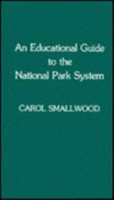 Cover for Carol Smallwood · An Educational Guide to the National Park System (Hardcover Book) (1989)