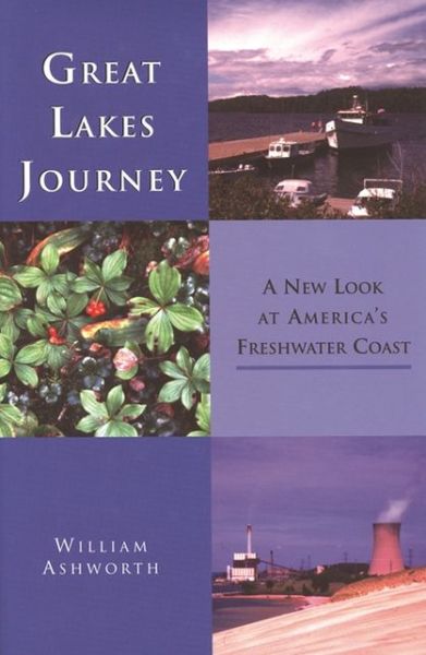 Cover for William Ashworth · Great Lakes Journey: A New Look at America's Freshwater Coast (Paperback Book) (2003)