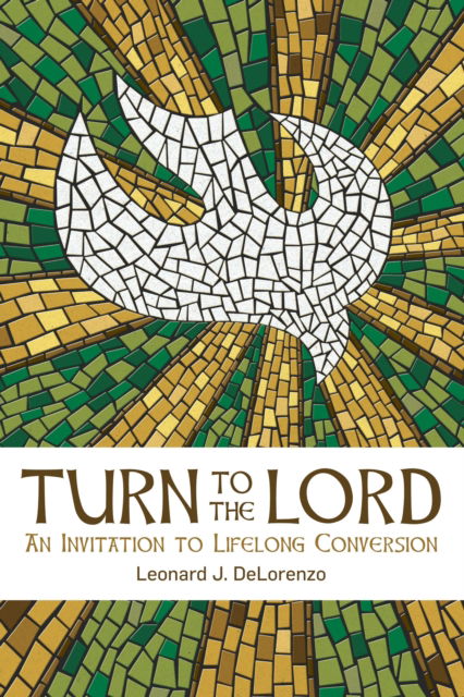 Cover for Leonard J. DeLorenzo · Turn to the Lord An Invitation to Lifelong Conversion (Paperback Book) (2021)