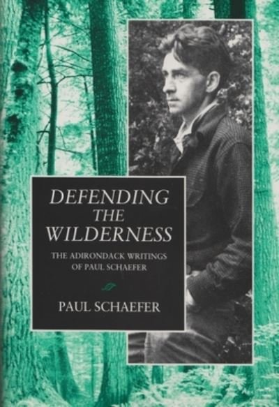 Cover for Paul Schaefer · Defending the wilderness (Book) [1st edition] (1989)
