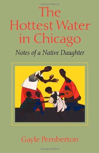 Cover for Gayle Pemberton · The Hottest Water in Chicago (Paperback Book) [1st edition] (1998)