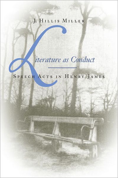 Cover for J. Hillis Miller · Literature as Conduct: Speech Acts in Henry James (Gebundenes Buch) (2005)