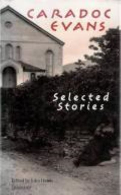 Cover for Caradoc Evans · Selected Stories (Hardcover Book) (1993)