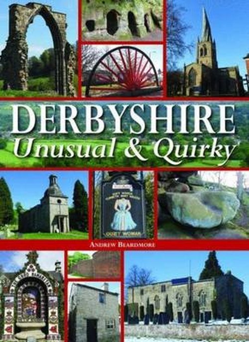 Cover for Andrew Beardmore · Derbyshire - Unusual &amp; Quirky (Hardcover Book) (2014)