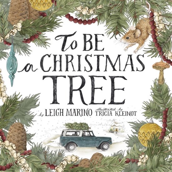 Cover for Leigh Marino · To Be A Christmas Tree (Hardcover Book) (2024)