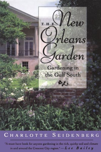Cover for Charlotte Seidenberg · The New Orleans Garden: Gardening in the Gulf South (Paperback Book) (1993)