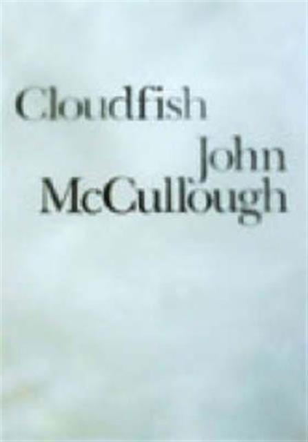 Cover for John McCullough · Cloudfish (Paperback Book) (2007)